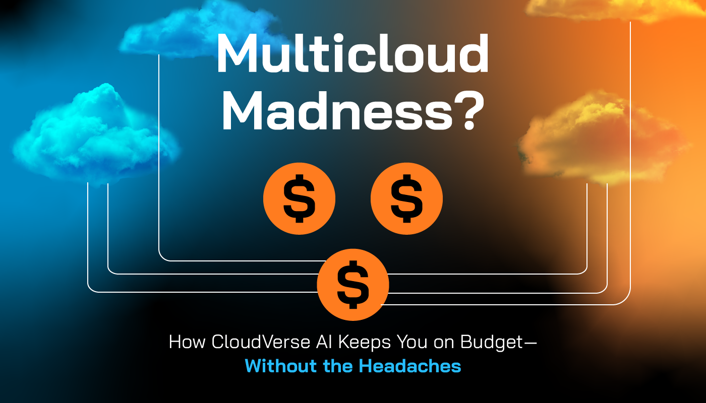 How CloudVerse AI Helps You Stay Within Budget in Multicloud Environments