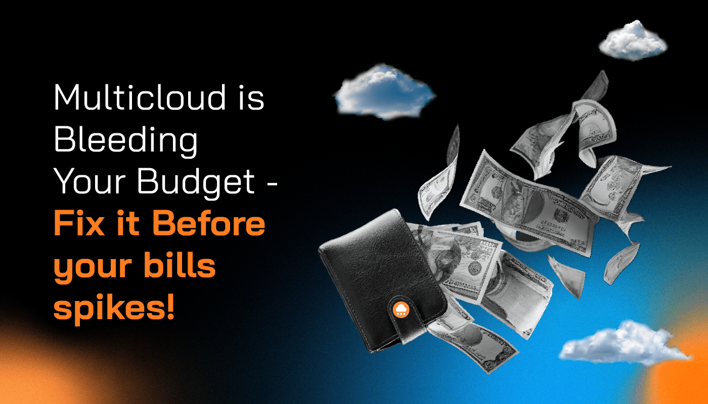 The Hidden Costs of Multicloud Strategies (And How to Avoid Them)
