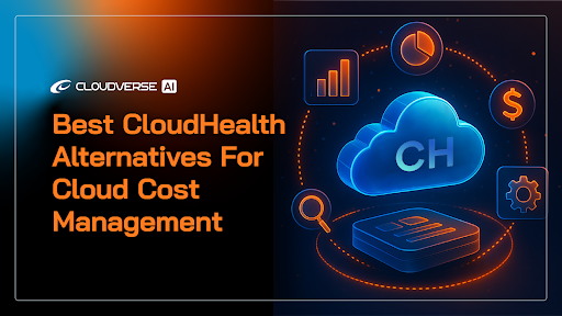 Best CloudHealth Alternatives For Cloud Cost Management